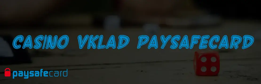 Casino vklad Paysafecard